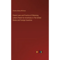 Patent Laws and Practice of Obtaining Letters Patent for Inventions in The United States and Foreign Countries - Hardcover
