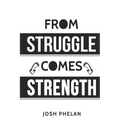 From Struggle Comes Strength - Paperback