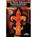 The New Orleans Saints Story: The 43-Year Road to the 2009 Super Bowl Championship - Paperback