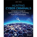 Hunting Cyber Criminals: A Hacker's Guide to Online Intelligence Gathering Tools and Techniques - Paperback