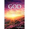 God is a Homeopath - Hardcover