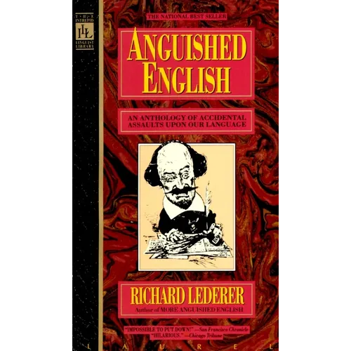 Anguished English: An Anthology of Accidental Assualts Upon Our Language - Mass Market Paperbound