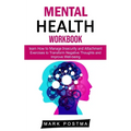 Mental Health Workbook: learn How to Manage Insecurity and Attachment (Exercises to Transform Negative Thoughts and Improve Well-being) - Paperback