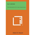 Al Capone: The Biography of a Self-Made Man - Paperback