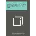 Slavic Americans in the Fight for Victory and Peace - Paperback