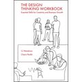 The Design Thinking Workbook: Essential Skills for Creativity and Business Growth - Paperback