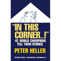 In This Corner . . . !: Forty-Two World Champions Tell Their Stories - Paperback