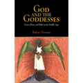 God and the Goddesses: Vision, Poetry, and Belief in the Middle Ages - Paperback