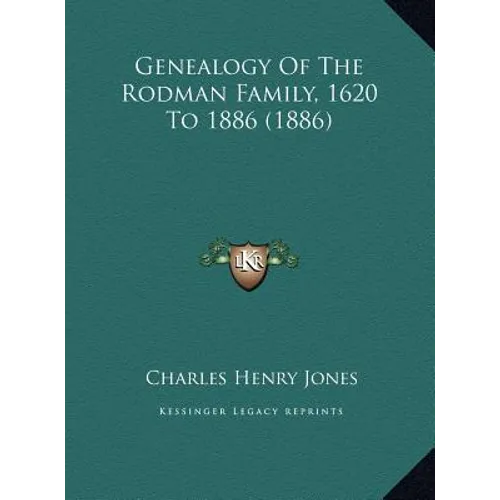Genealogy Of The Rodman Family, 1620 To 1886 (1886) - Hardcover