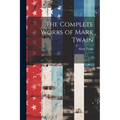 The Complete Works of Mark Twain: 19 - Paperback
