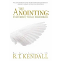 The Anointing: Yesterday, Today and Tomorrow - Paperback