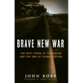 Brave New War: The Next Stage of Terrorism and the End of Globalization - Hardcover