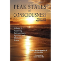 Peak States of Consciousness: Theory and Applications, Volume 2: Acquiring Extraordinary Spiritual and Shamanic States - Hardcover