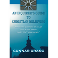 An Inquirer's Guide to Christian Believing - Hardcover