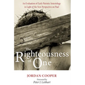 The Righteousness of One: An Evaluation of Early Patristic Soteriology in Light of the New Perspective on Paul - Hardcover