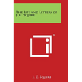 The Life and Letters of J. C. Squire - Paperback