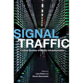 Signal Traffic: Critical Studies of Media Infrastructures - Paperback