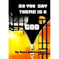So You Say There is a God - Paperback