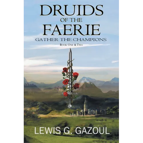 Druids Of The Faerie: Gather The Champions - Paperback