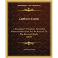 Caithness Events: A Discussion Of Captain Kennedy's Historical Narrative, And An Account Of The Broynach Earls (1899) - Paperback