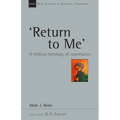 'Return to Me': A Biblical Theology of Repentance Volume 35 - Paperback