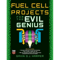Fuel Cell Projects for the Evil Genius - Paperback