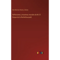 Reflexiones y maximas morales de M. El Duque de la Rochofoucauld - Hardcover