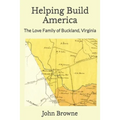 Helping Build America: The Love Family of Buckland, Virginia - Paperback