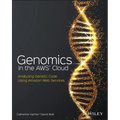 Genomics in the AWS Cloud: Analyzing Genetic Code Using Amazon Web Services - Paperback