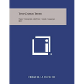The Osage Tribe: Two Versions of the Child Naming Rite - Paperback