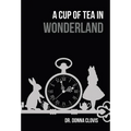 A Cup of Tea in Wonderland - Hardcover