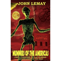 Mummies of the Americas: Creepy Cadavers, Outlaw Mummies, and Lost Cities of the Dead - Paperback