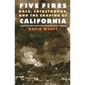 Five Fires: Race, Catastrophe, and the Shaping of California - Paperback