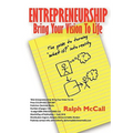 Entrepreneur? Bring Your Vision to Life: The Guide for Christian Entrepreneurs to Turn What If Into Reality - Paperback